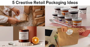 5 Creative Retail Packaging Ideas