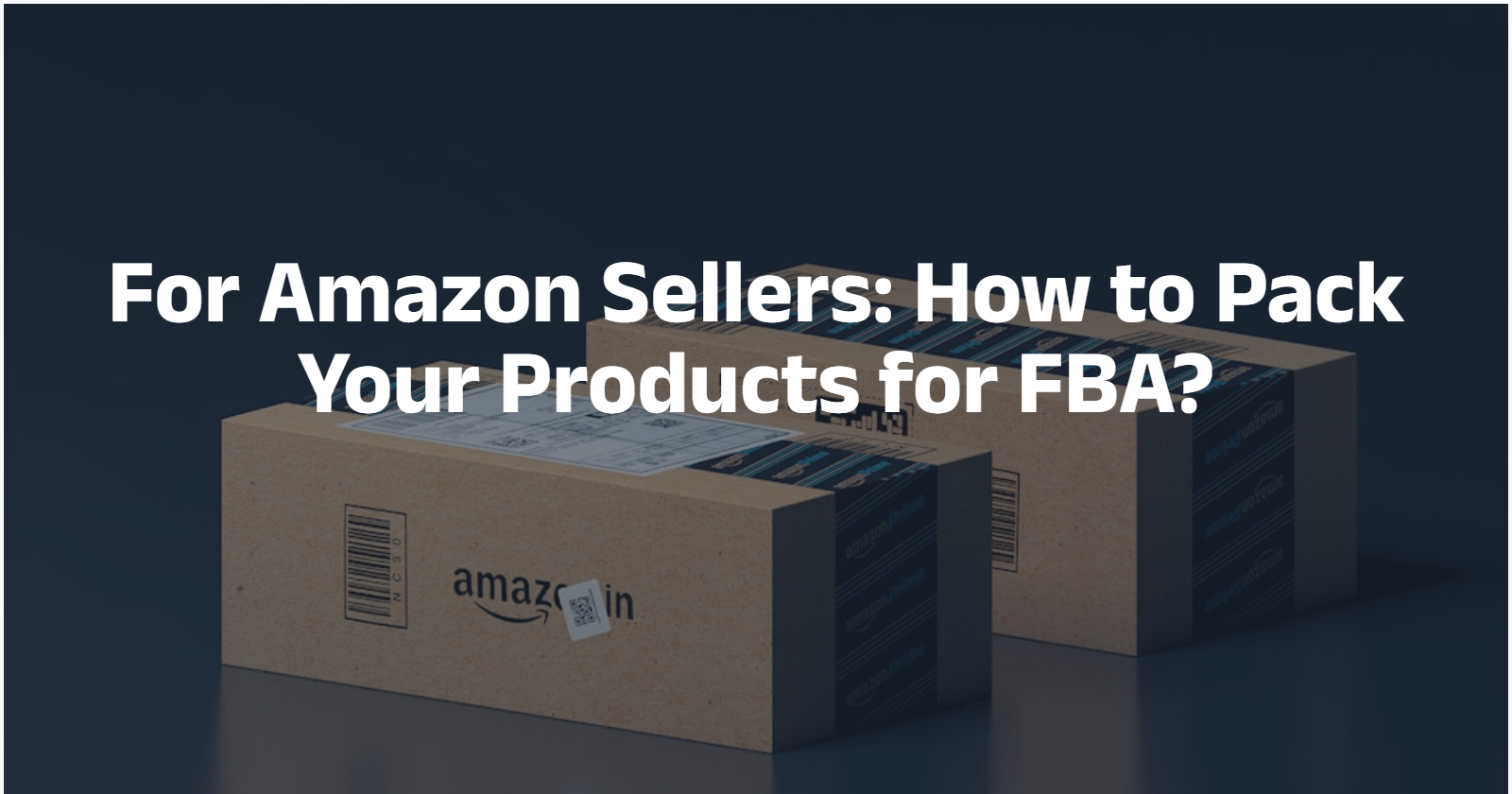 For Amazon Sellers: How to Pack Your Products for FBA? – BETCKEY Label