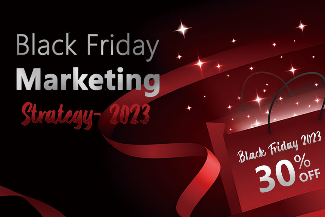 5 Black Friday Marketing Strategies -2023