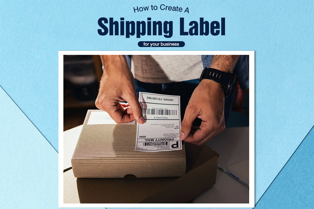 How to Creat a Shipping Label for Your Business